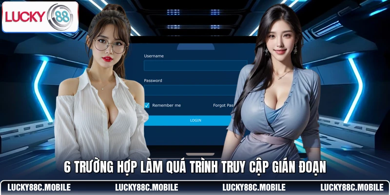 6 trường hợp làm quá trình truy cập gián đoạn
