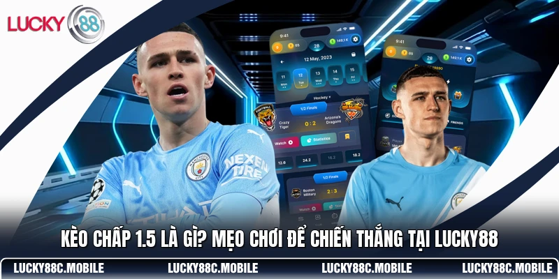 Kèo Chấp 1.5 Là Gì