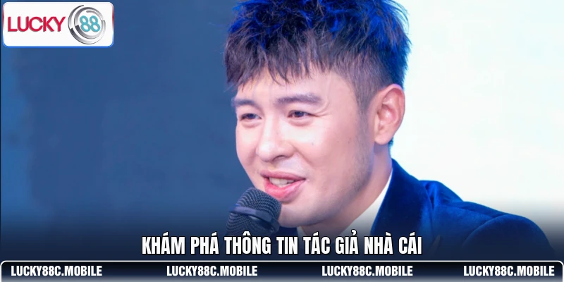 Khám phá thông tin tác giả nhà cái
