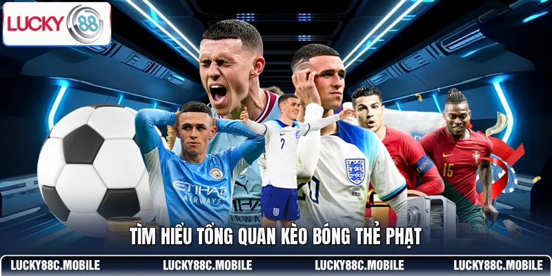 Tìm hiểu tổng quan kèo bóng thẻ phạt