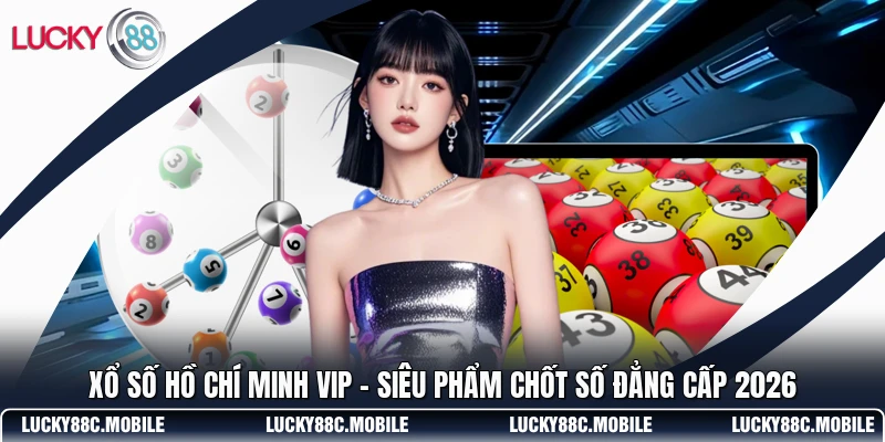 Xổ Số Hồ Chí Minh VIP