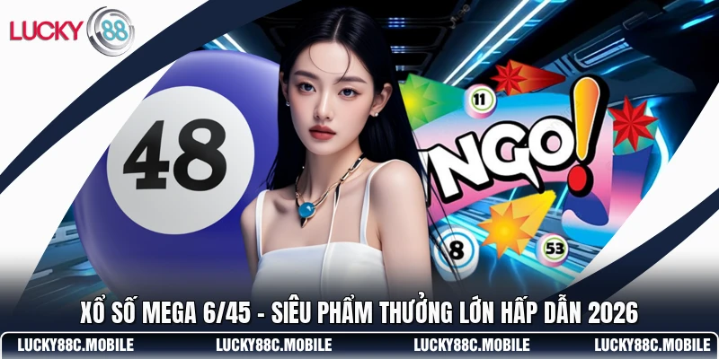 Xổ Số Mega 6/45