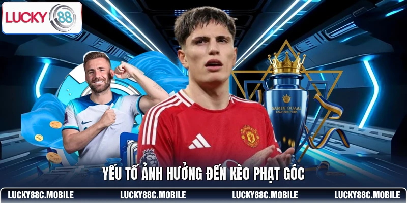 Yếu tố ảnh hưởng đến kèo phạt góc